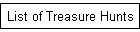 List of Treasure Hunts