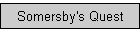 Somersby's Quest